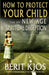How to Protect Your Child from the New Age and Spiritual Deception by Berit Kjos