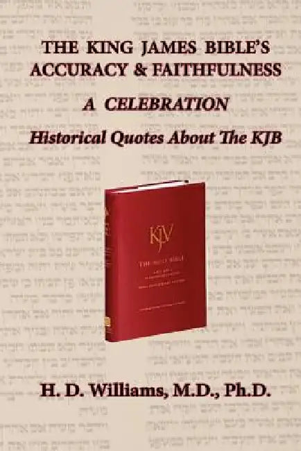 The King James Bible's Accuracy & Faithfulness by H. D. Williams