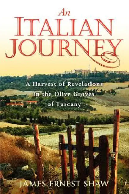 An Italian Journey by James Ernest Shaw, Jonathan Edward Shaw