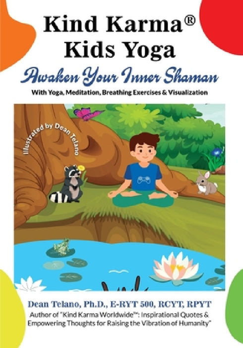 Kind Karma(R) Kids Yoga: Awaken Your Inner Shaman by Dean Telano, Naomi Miller-Telano, Heidi Zeller