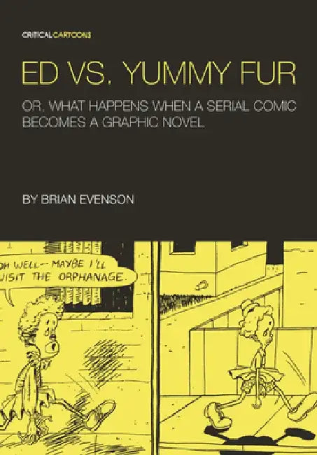 Ed vs. Yummy Fur Or, What Happens When a Serial Comic Becomes a Graphic Novel by Brian Evenson