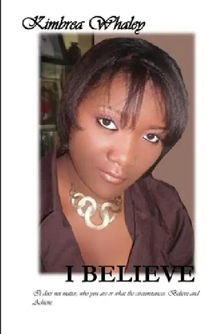 I Believe by Kimbrea Whaley
