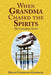 When Grandma Chased the Spirits by Helen Glowacki