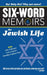 Six Word Memoirs On Jewish Life: 360 Stories of faith and family, duty and identity, celebration and tsuris! by Larry Smith