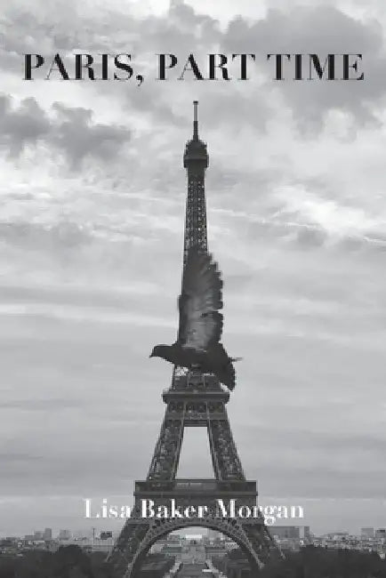 Paris, Part Time by Lisa Baker Morgan