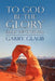 To God Be the Glory Daily Devotional by Garry Glaub