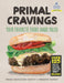 Primal Cravings: Your Favorite Foods Made Paleo by Brandon And Megan Keatley