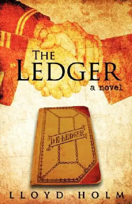 The Ledger by Lloyd David Holm, David Holm