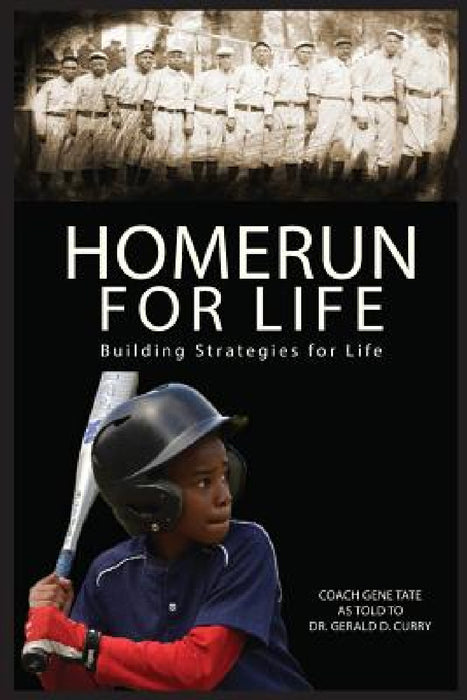 Homerun For Life: Building Strategies for Life by Gene Tate, Gerald Curry