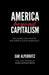 America Beyond Capitalism: Reclaiming Our Wealth, Our Liberty, and Our Democracy by Gar Alperovitz