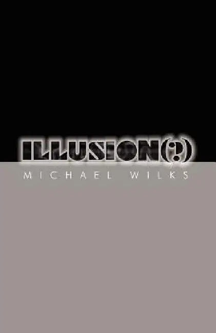 illusion(?) by Michael Wilks