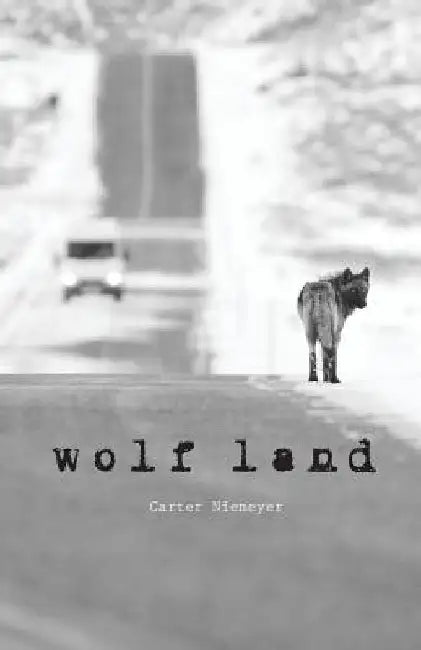 Wolf Land by Carter Niemeyer