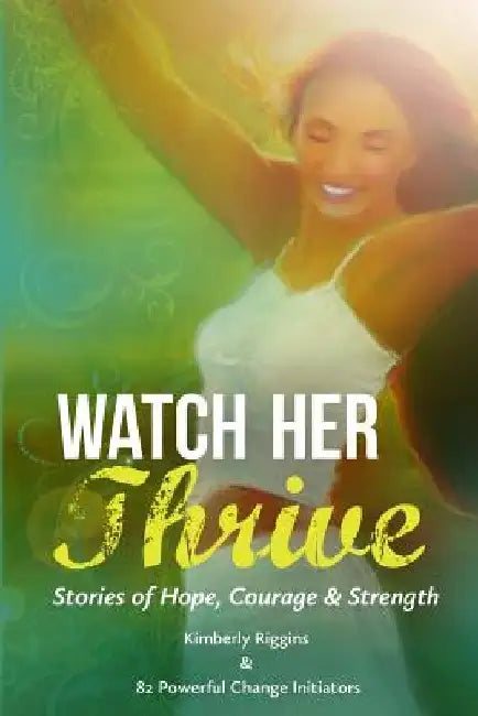 Watch Her Thrive by Kimberly Riggins