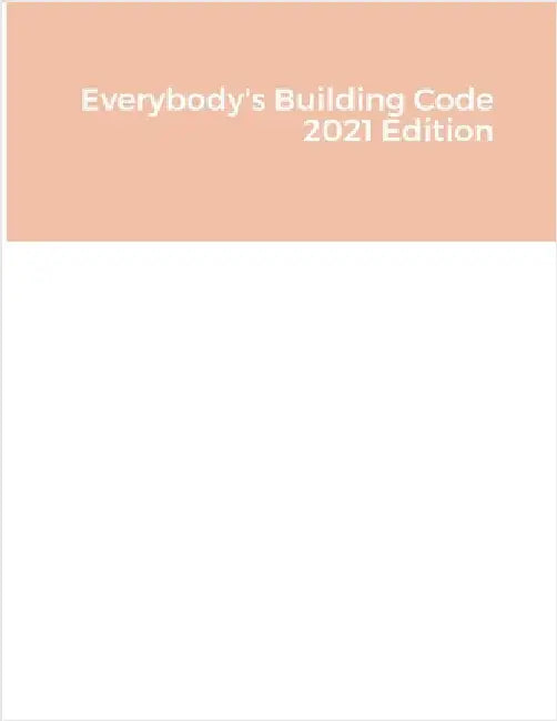 Everybody's Building Code 2021 Edition by Barker, Bruce
