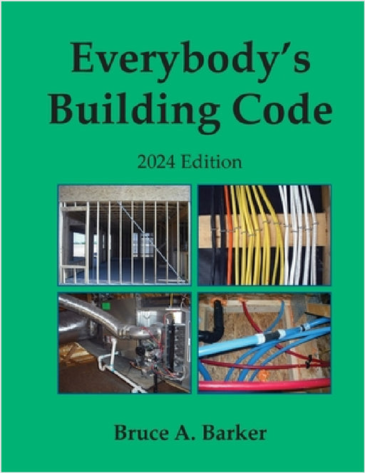 Everybody's Building Code 2024 by Bruce Barker