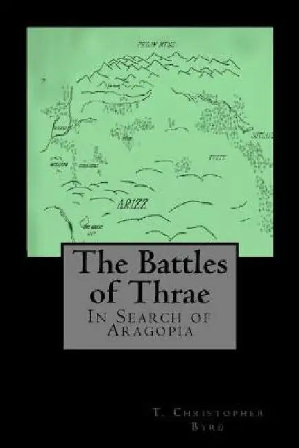 The Battles of Thrae by T. Christopher Byrd
