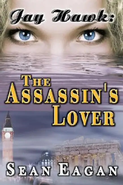 Jay Hawk: The Assassin's Lover by Sean Eagan