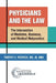 Physicians and the Law: The Intersection of Medicine, Business, and Medical Malpractice by Timothy E. Paterick
