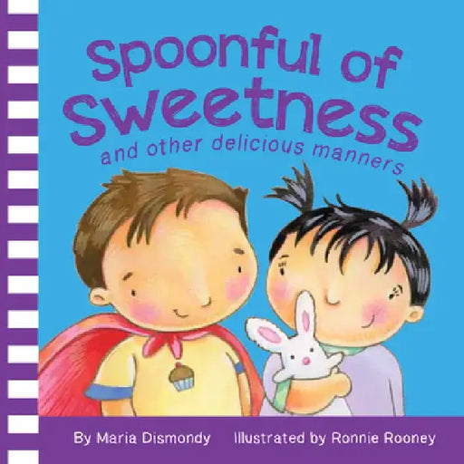 Spoonful of Sweetness: And Other Delicious Manners by Maria Dismondy