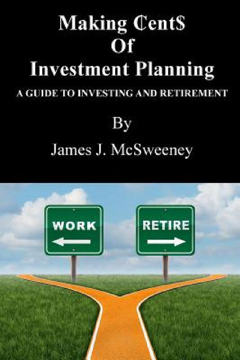 Making ₵ent$ of Investment Planning by James J. McSweeney
