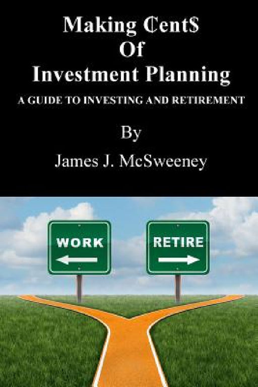 Making ₵ent$ of Investment Planning by James J. McSweeney