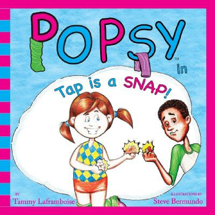Popsy In Tap Is A Snap by Tammy Laframboise