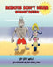Robots Don't Wear Sunscreen by Taillefer Long