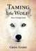 Taming the Wolf: Peace through Faith by Greg Stone, Tracy Stone