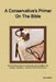 A Conservative's Primer on the Bible by Bob Ward