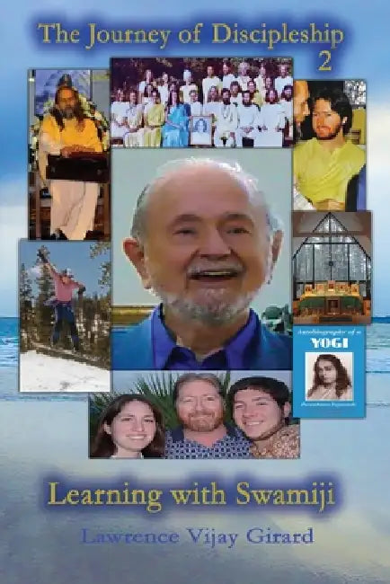 The Journey of Discipleship 2: Learning with Swamiji by Lawrence Vijay Girard