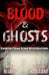 Blood & Ghosts: Paranormal Forensics Investigators by Katherine Ramsland