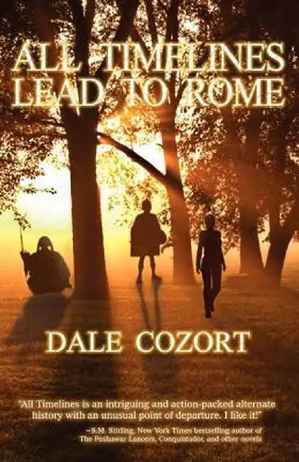 All Timelines Lead to Rome by Dale R. Cozort