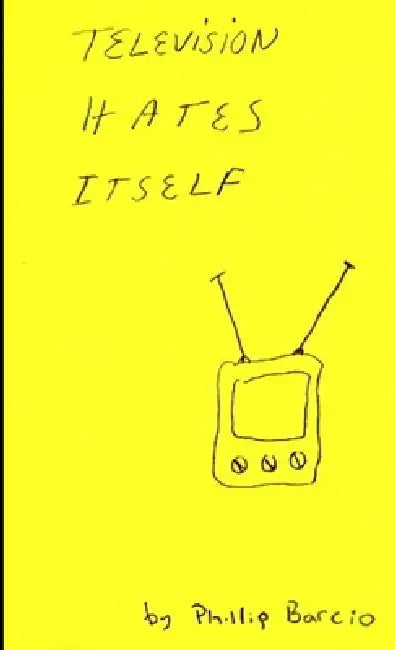 Television Hates Itself by Phillip Barcio