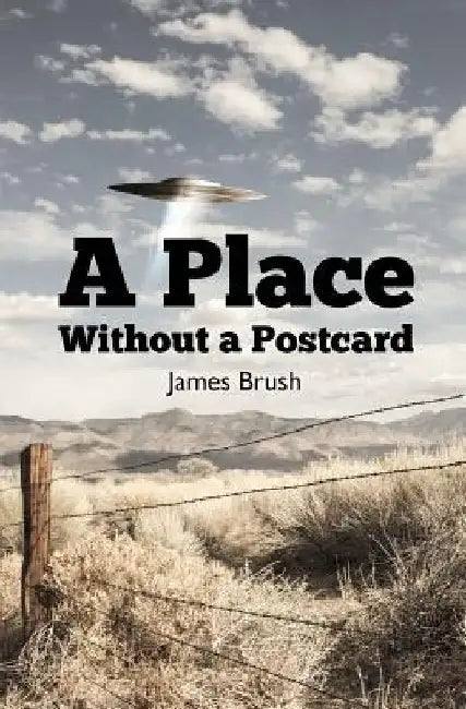 A Place Without a Postcard by James Brush