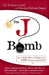 The J Bomb by Victorya Michaels Rogers, Jim Covell, Karen Covell