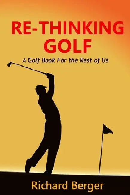Re-Thinking Golf: The True Loft System by Richard Berger