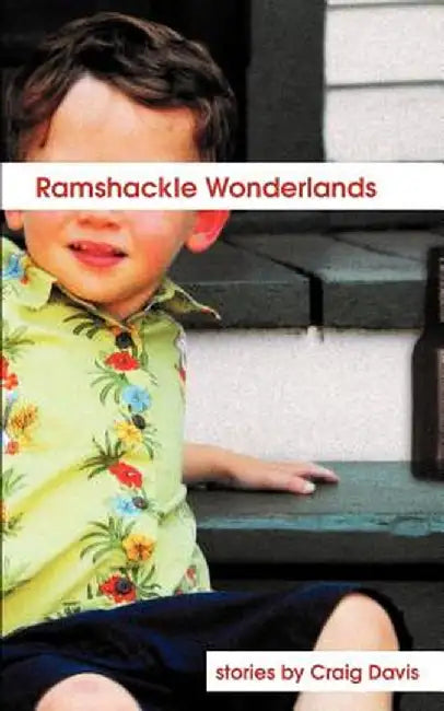 Ramshackle Wonderlands by Craig, Jr. Davis