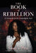 The Book of Rebellion by Renea L. Moss