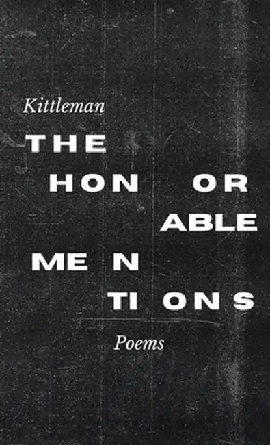 The Honorable Mentions by Ryan George Kittleman