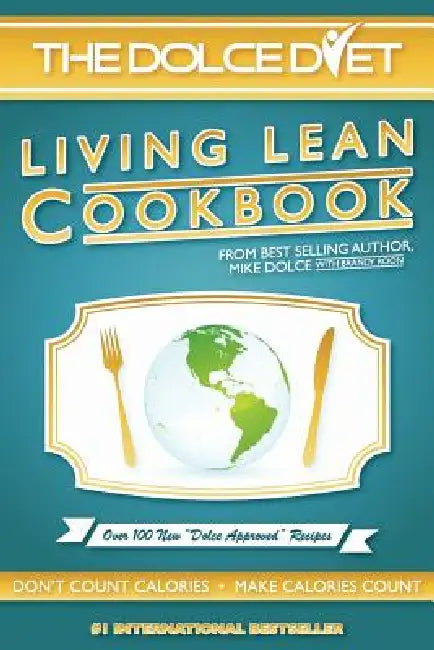 The Dolce Diet: Living Lean Cookbook by Michael Dolce, Brandy Roon