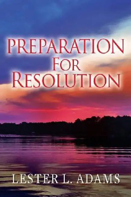 Preparation For Resolution by Lester L. Adams