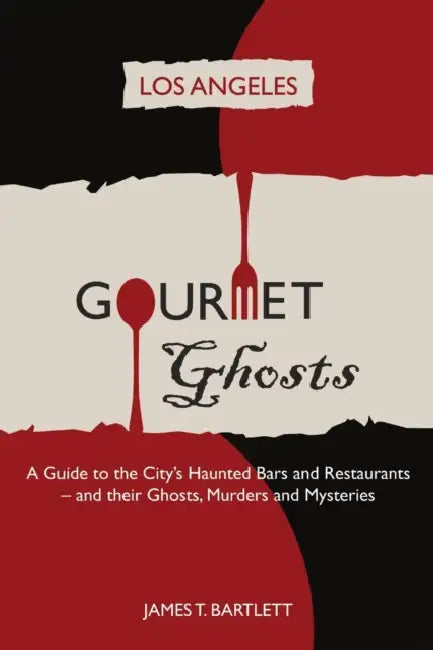 Gourmet Ghosts: Los Angeles by James Bartlett