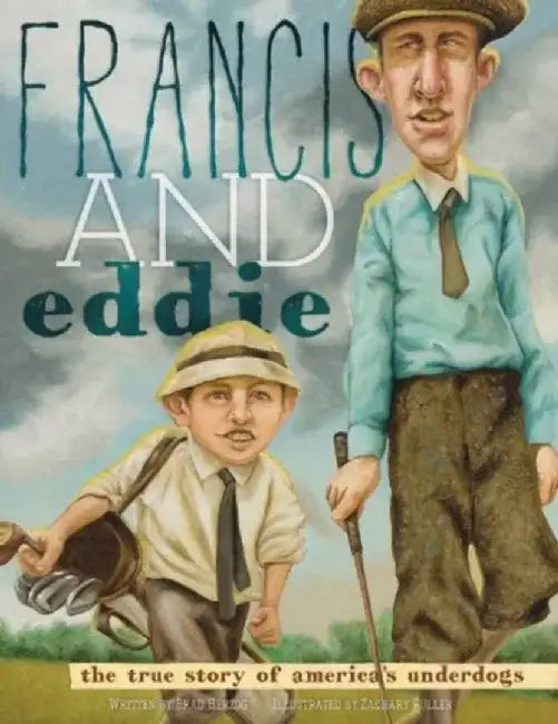 Francis and Eddie: The True Story of America's Underdogs by Brad Herzog