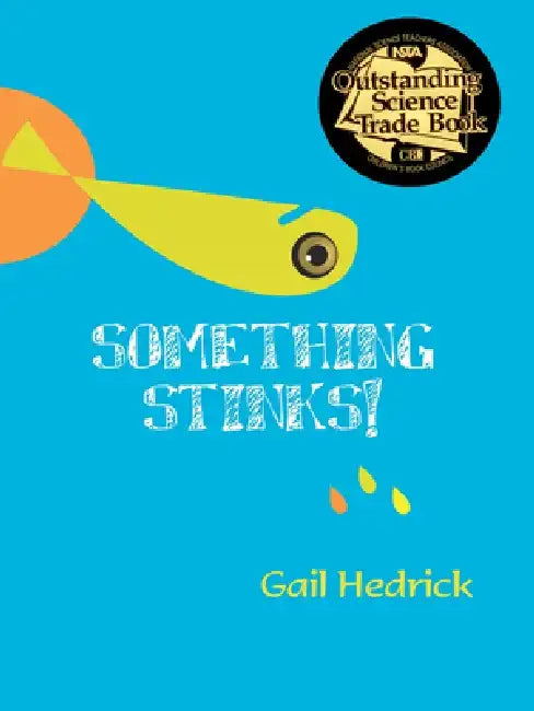 Something Stinks! by Gail Hedrick