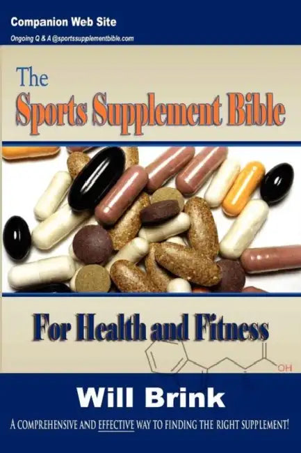 The Sports Supplement Bible: For Health and Fitness by Will Brink