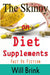 The Skinny on Diet Supplments Facts Vs Fiction by Will Brink