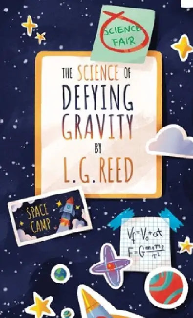 The Science of Defying Gravity by L. G. Reed