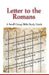 Letter to the Romans, A Small Group Bible Study Guide by Ted Lafemina