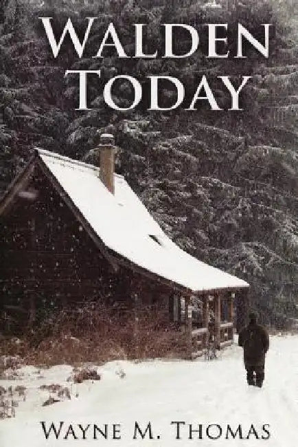 Walden Today by Wayne M. Thomas