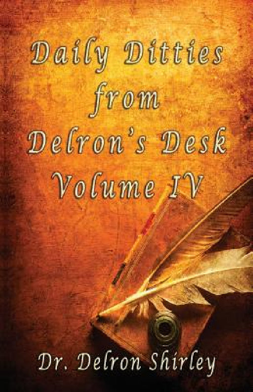 Daily Ditties Volume IV by Delron R. Shirley, Jeremy J. Shirley